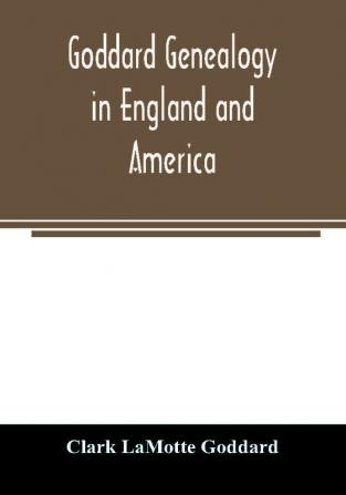 Goddard genealogy in England and America