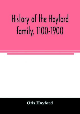 History of the Hayford family 1100-1900