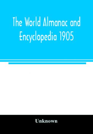 The World almanac and encyclopedia 1905