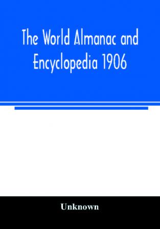 The World almanac and encyclopedia 1906