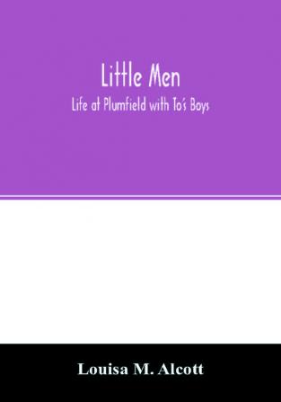 Little men; Life at Plumfield with To's Boys