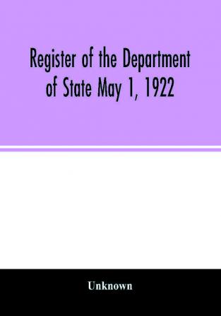 Register of the Department of State May 1 1922