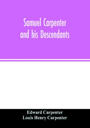 Samuel Carpenter and his descendants