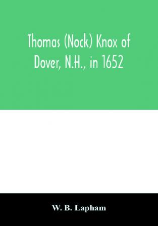 Thomas (Nock) Knox of Dover N.H. in 1652