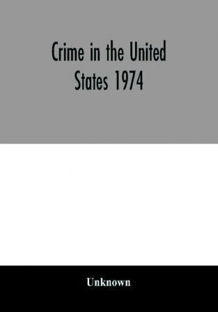 Crime in the United States 1974