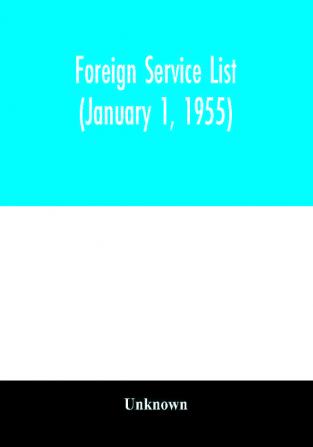 Foreign service list (January 1 1955)