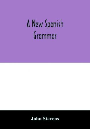 A new Spanish grammar