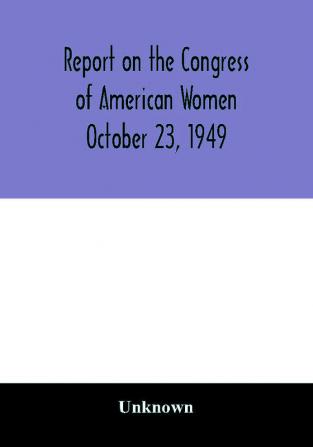 Report on the Congress of American Women October 23 1949