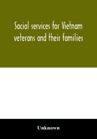 Social services for Vietnam veterans and their families