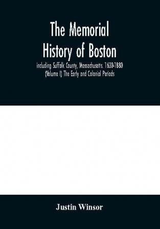 The memorial history of Boston