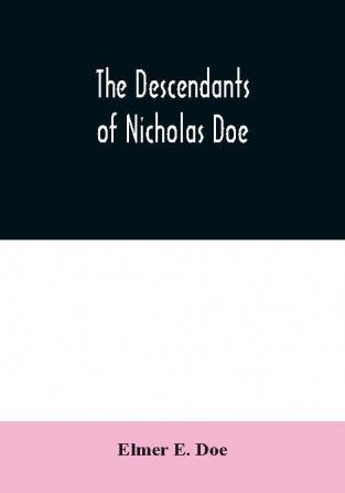 The descendants of Nicholas Doe