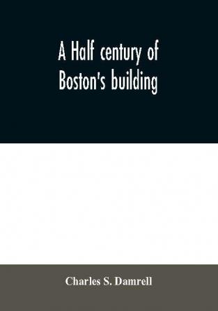 A half century of Boston's building