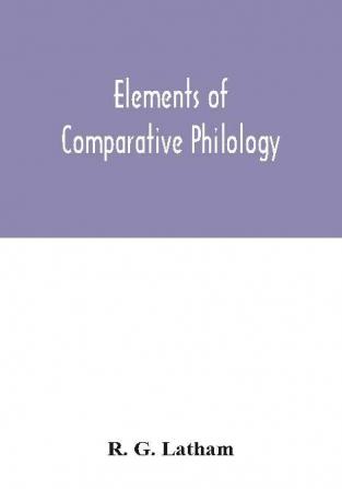 Elements of comparative philology