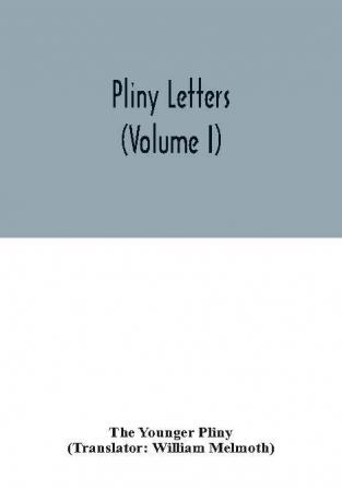 Pliny Letters (Volume I)