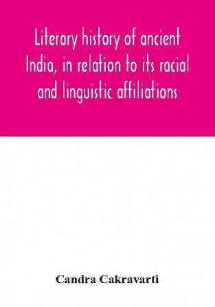 Literary history of ancient India in relation to its racial and linguistic affiliations