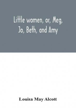 Little women or Meg Jo Beth and Amy