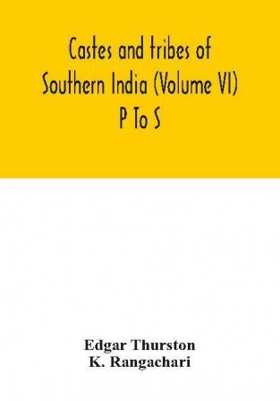 Castes and tribes of southern India (Volume VI) P To S