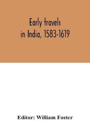 Early travels in India 1583-1619