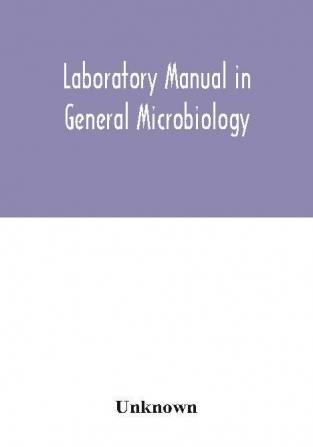 Laboratory manual in general microbiology