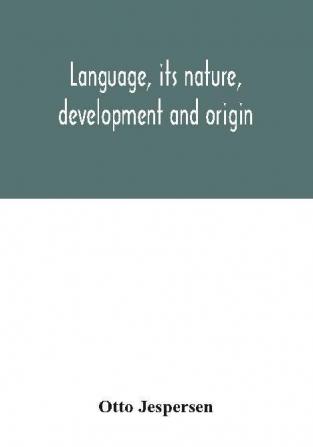 Language its nature development and origin