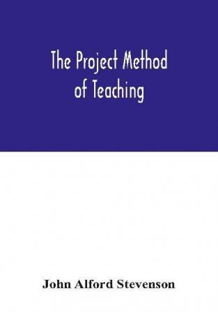 The project method of teaching