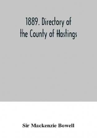 1889. Directory of the County of Hastings