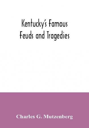 Kentucky's famous feuds and tragedies