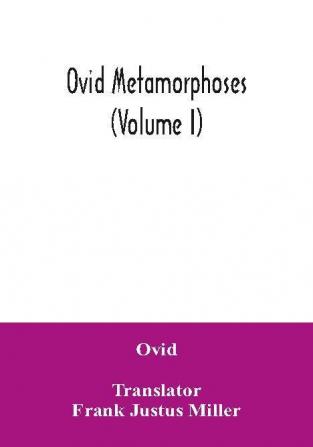 Ovid Metamorphoses (Volume I)