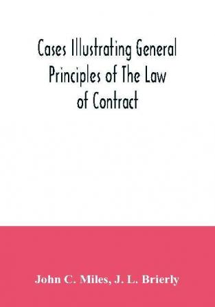 Cases illustrating general principles of the law of contract