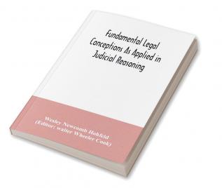 Fundamental legal conceptions as applied in judicial reasoning