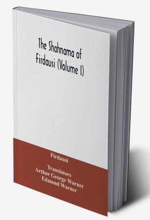 The Shahnama of Firdausi (Volume I)