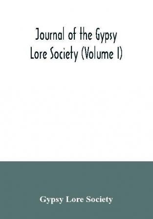 Journal of the Gypsy Lore Society (Volume I)