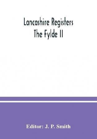 Lancashire Registers; The Fylde II