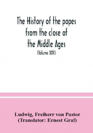 The history of the popes from the close of the Middle Ages