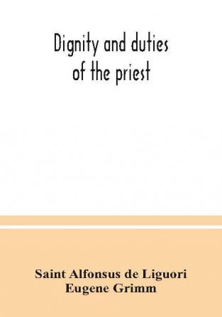 Dignity and duties of the priest