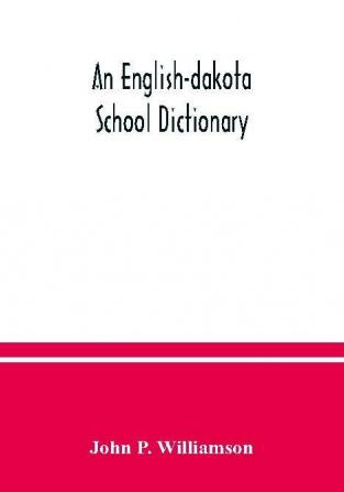 An English-Dakota school dictionary