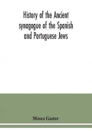 History of the Ancient synagogue of the Spanish and Portuguese Jews