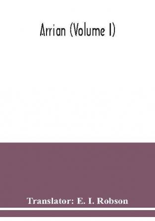 Arrian (Volume I)