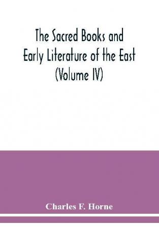 The Sacred Books and Early Literature of the East (Volume IV) Medieval Hebrew; The Midrash; The Kabbalah