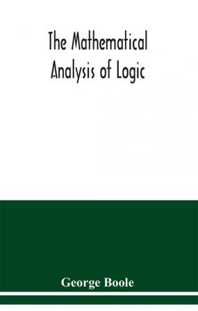 The mathematical analysis of logic