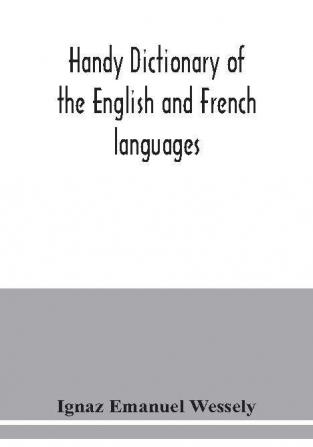 Handy dictionary of the English and French languages