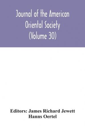 Journal of the American Oriental Society (Volume 30)