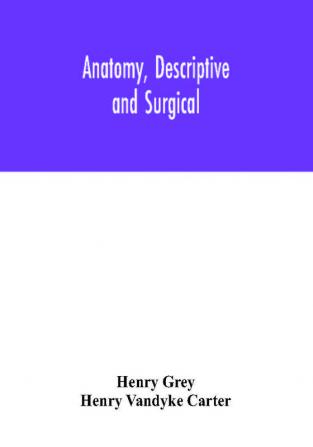 Anatomy Descriptive and Surgical