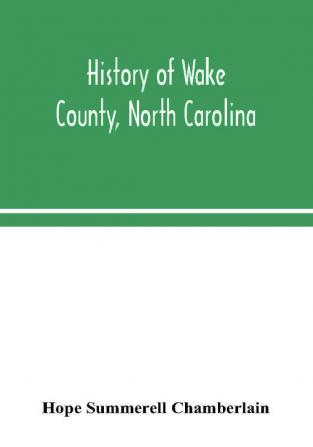 History of Wake County North Carolina