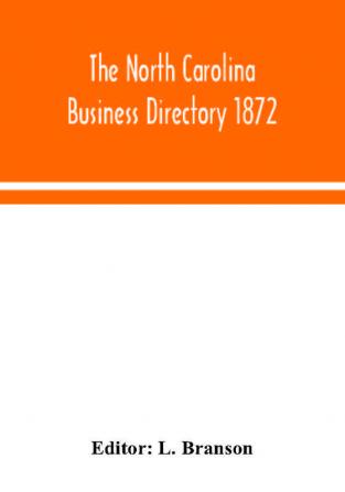 The North Carolina business directory 1872