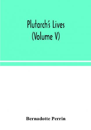 Plutarch's Lives (Volume V)