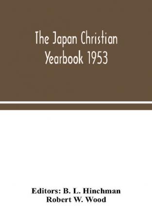 The Japan Christian yearbook 1953