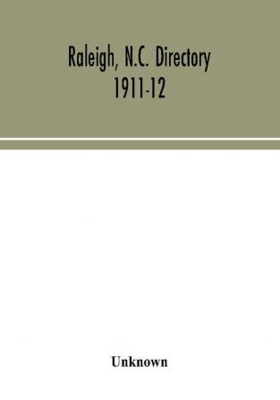 Raleigh N.C. directory 1911-12