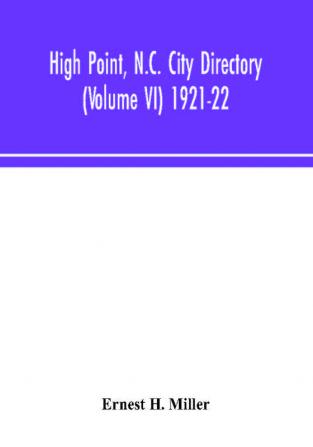 High Point N.C. City Directory (Volume VI) 1921-22