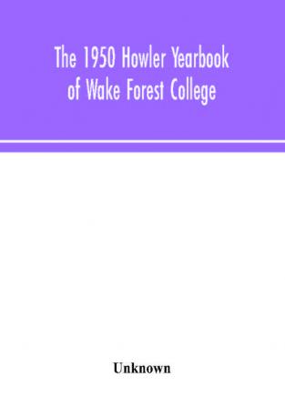 The 1950 Howler Yearbook of Wake Forest College